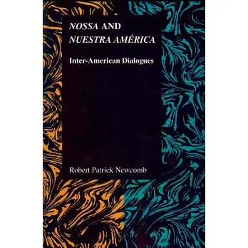 Nossa and Nuestra America: Inter-American Dialogues