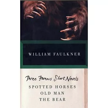 Three Famous Short Novels: Spotted Horses, Old Man, the Bear