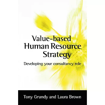 Value-Based Human Resource Strategy: Developing Your Consultancy Role
