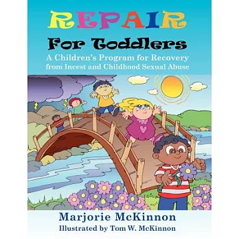 Repair for Toddlers: A Children’s Program for Recovery from Incest and Childhood Sexual Abuse