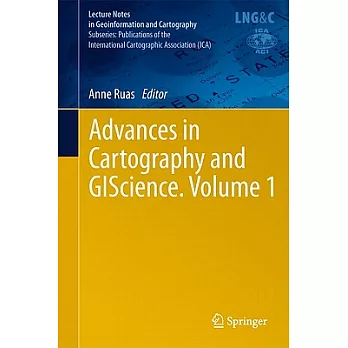 Advances in Cartography and GIScience, Volume 1: Selection from ICC 2011, Paris