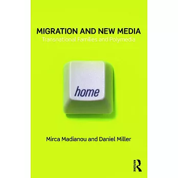 Migration and New Media: Transnational Families and Polymedia