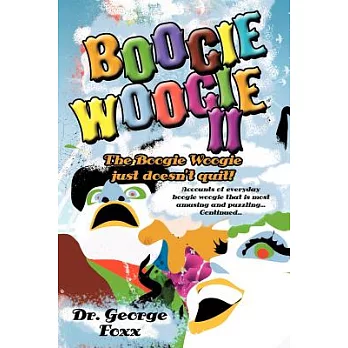 Boogie Woogie II: The Boogie Woogie Just Doesn’t Quit!
