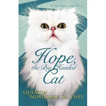 Hope, the Big Headed Cat: Not Just Another Animal Story
