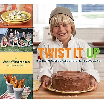 Twist it up : More than 60 delicious recipes from an inspiring young chef /
