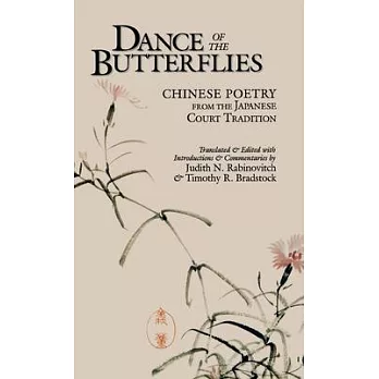 Dance of the Butterflies: Chinese Poetry from Theqjapanese Court Tradition