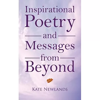 Inspirational Poetry and Messages from Beyond