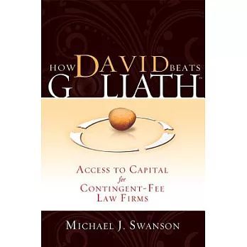 How David Beats Goliath: Access to Capital for Contingent-Fee Law Firms