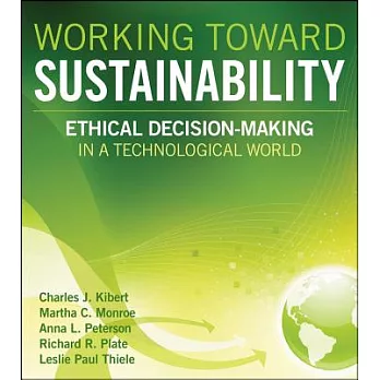 Working Toward Sustainability: Ethical Decision Making in a Technological World