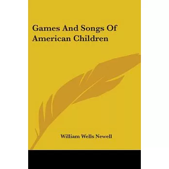 Games and Songs of American Children