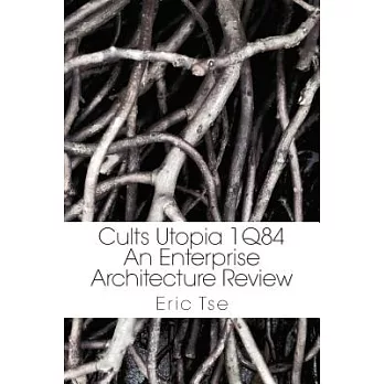 Cults Utopia 1q84: An Enterprise Architecture Review