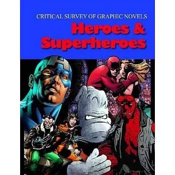 Critical Survey of Graphic Novels: Heroes & Superheroes