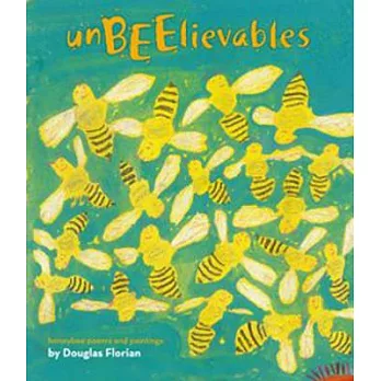 UnBEElievables : honeybee poems and paintings