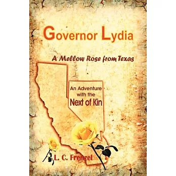 Governor Lydia a Mellow Rose from Texas: An Adventure With the Next of Kin