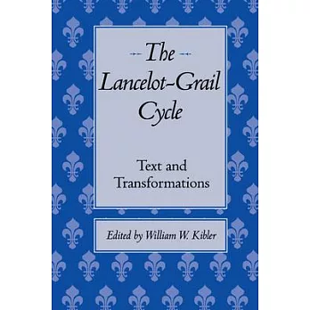 The Lancelot-Grail Cycle: Text and Transformations