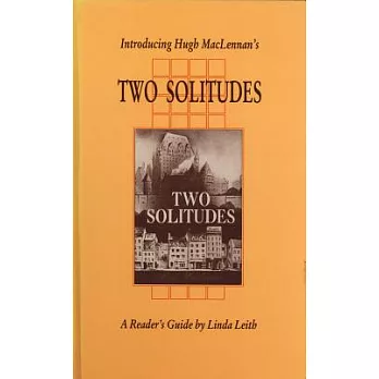 Introducing Hugh Maclennans 2 Solitudes