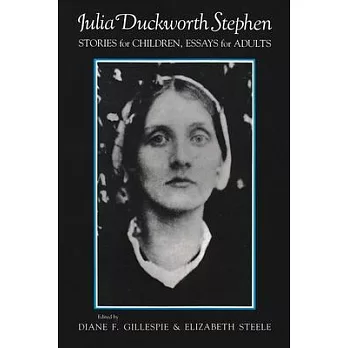 Julia Duckworth Stephen: Stories for Children, Essays for Adults