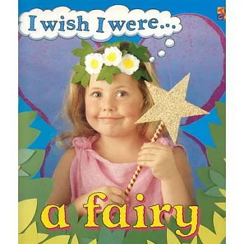I Wish I Were-- A Fairy