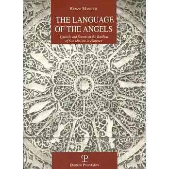 The Language of the Angels: Symbols and Secrets in the Basilica of San Miniato in Florence