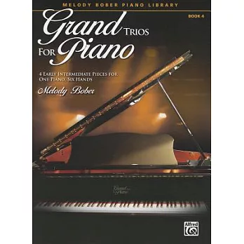 Grand Trios for Piano: 4 Early Intermediate Pieces for One Piano, Six Hands