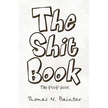 The Shit Book: The Poop Book