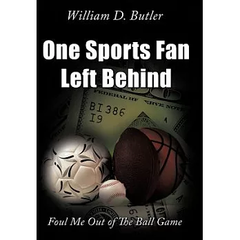 One Sports Fan Left Behind: Foul Me Out of the Ball Game