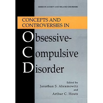 Concepts and Controversies in Obsessive-compulsive Disorder