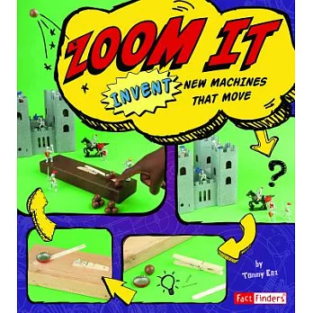 Zoom it : invent new machines that move /