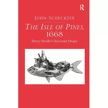 The Isle of Pines, 1668: Henry Neville’s Uncertain Utopia