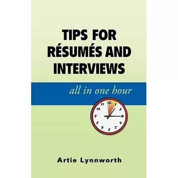 Tips for Resumes and Interviews, All in One Hour
