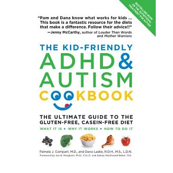 The Kid-Friendly ADHD & Autism Cookbook: The Ultimate Guide to the Gluten-Free, Casein-Free Diet