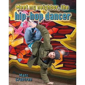 Meet my neighbor, the hip-hop dancer /