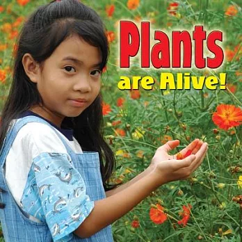 Plants are alive! /