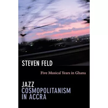 Jazz Cosmopolitanism in Accra: Five Musical Years in Ghana