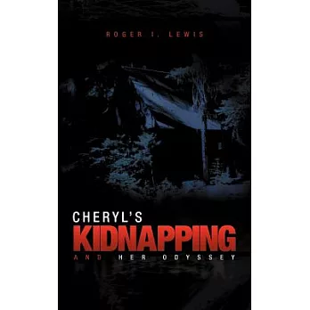 Cheryl’s Kidnapping and Her Odyssey