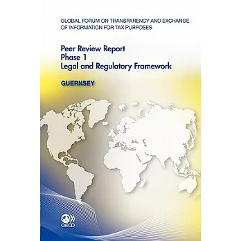 Global Forum on Transparency and Exchange of Information for Tax Purposes Peer Reviews: Guernsey 2011: Phase 1: January 2011 (Re