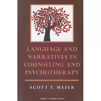 Language and Narratives in Counseling and Psychotherapy: Language Use in Counseling and Psychotherapy