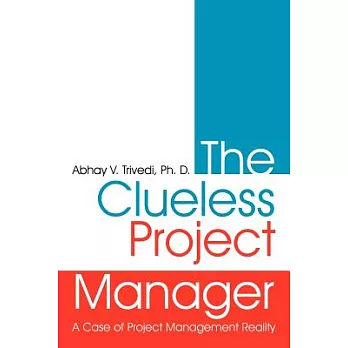 The Clueless Project Manager: A Case of Project Management Reality