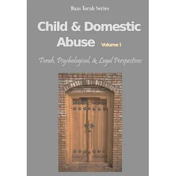 Child & Domestic Abuse: Torah, Psychology, & Law Perspectives