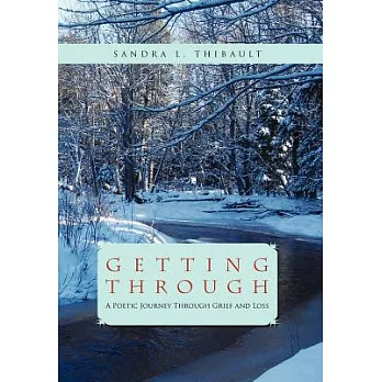 Getting Through: A Poetic Journey Through Grief and Loss