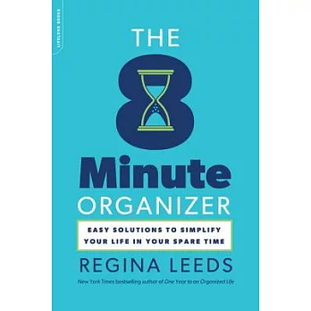 The 8 Minute Organizer: Easy Solutions to Simplify Your Life in Your Spare Time