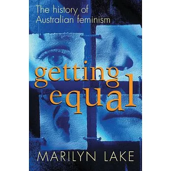 Getting Equal: The History of Australian Feminism