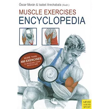 Muscle Exercises Encyclopedia: More Than 400 Excercises to Increase Your Muscle Size