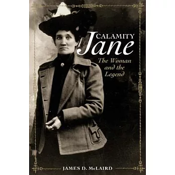 Calamity Jane : the woman and the legend /