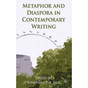 Metaphor and Diaspora in Contemporary Writing