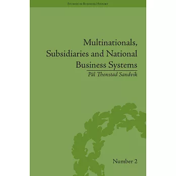 Multinationals, Subsidiaries and National Business Systems: The Nickel Industry and Falconbridge Nikkelverk
