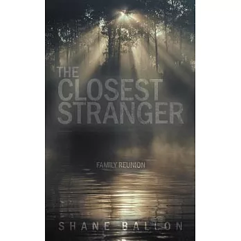 The Closest Stranger: Family Reunion