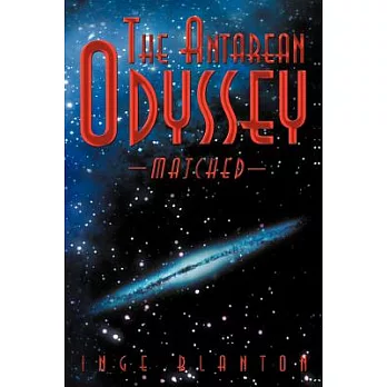 The Antarean Odyssey: Matched
