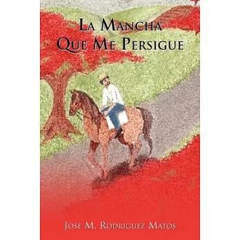 La Mancha Que Me Persigue