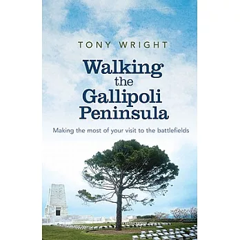 Walking the Gallipoli Peninsula: Making the Most of Your Visit to the Battlefields